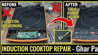 Induction Cooktop Heating Problem Repair | Plus (+) Button Not Working Fix