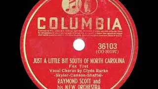 1941 Raymond Scott - Just A Little Bit South Of North Carolina (Clyde Burke, vocal)