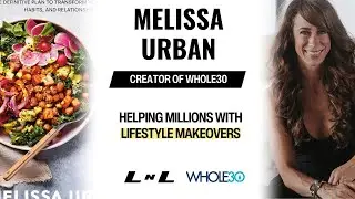 Melissa Urban, Founder of Whole30, on building healthy habits through the right system of eating!