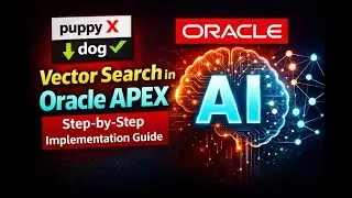 Oracle APEX + AI - Semantic Search🔥Build Vector Search in Oracle APEX using 26ai (End-to-End Guide)