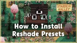 Guide to Setting Up ReShade Presets: Install, Delete and Tips! | Stardew Valley