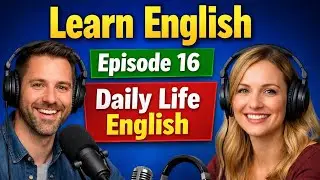 Learn English Episode 16 | Daily Life Conversations | Speak English Confidently | English Podcast