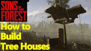 Sons of the Forest how to build tree houses
