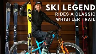 God Father of Free Skiing shows me his favourite Whistler MTB Trail