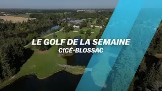 Le Golf de la semaine : Cicé-Blossac