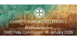 Christ Church Chislehurst 0900 Holy Communion 18 January 2026