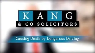 Causing Death by Dangerous Driving - Kang & Co Solicitors