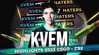 5 minutes KVEM plays wild! Best of KVEM (2023 Highlights) &mdash; CS:GO/CS2