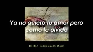 DxTRO - La Iron&iacute;a de los Dioses (Letra)