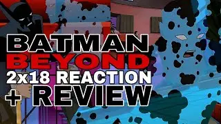 Batman Beyond 2x18 &laquo;Предварительный просмотр&raquo; Реакция и обзор!!