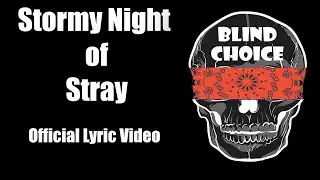 Blind Choice - Stormy Night of Stray (Official Lyric Video)