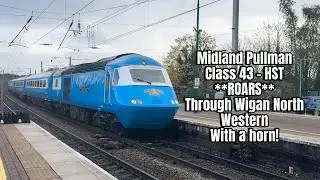 Midland Pullman Class 43 HST **ROARS** through Wigan North Western! 