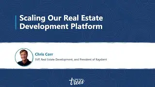 Scaling Our Real Estate Development Platform - Chris Corr