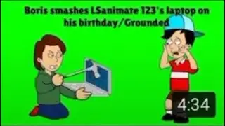 Boris smashes LSanimate 123&rsquo;s laptop on his birthday/Grounded