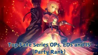 Top Fate Series Openings, Endings and Insert Songs (Party Rank)