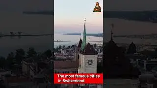 The most famous cities in Switzerland. Shorts#