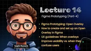 Lecture-14  | Figma Prototyping: Open Overlay | UX guidelines: When overlays improve usability