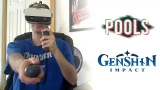 【GENSHIN IMPACT & POOLS】 Back to liminal space madness in VR