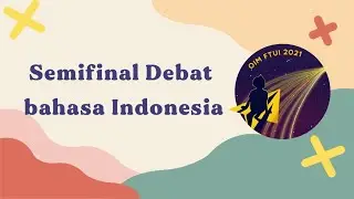 Semifinal Debat Bahasa Indonesia OIM FTUI 2021 |  PI vs DTM (Room 2)