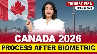 CANADA 2026 PROCESS AFTER BIOMETRIC | CANADA | UK | AUSTRALIA | NEW ZEALAND TOURIST VISA