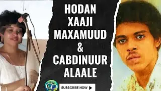 Hodan Xaaji Maxamuud  & Cabdinuur Alaale  |  Heestii Dadka Hayska Waynayn
