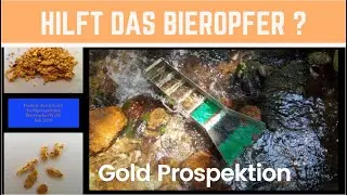 Goldprospektion in Bayern - Hilft das Bieropfer?