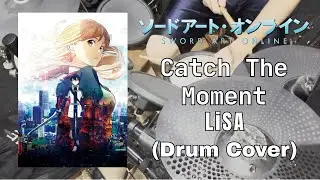 [Sword Art Online: Ordinal Scale Theme Song] LiSA / Catch The Moment (Drum Cover)