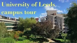 University of Leeds | campus tour