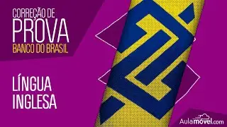 Correção Prova Banco do Brasil 2015 - Língua Inglesa - André Goofy - CESGRANRIO