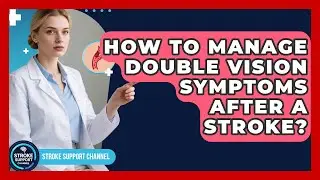How To Manage Double Vision Symptoms After A Stroke? - Stroke Support Channel