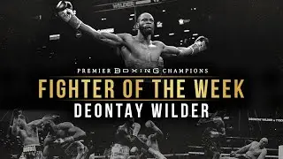 Fighter Of The Week: Deontay Wilder