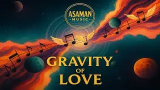 ASAMAN MUSIC &ndash; Gravity of Love | Modern Blues &bull; Analog Soul