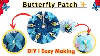 ✨ DIY Butterfly Patch 🦋 | Easy & Beautiful Making Idea