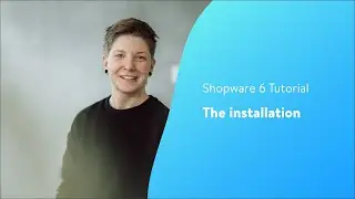 The installation (Shopware 6 Tutorial)