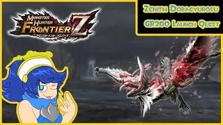 Monster Hunter : Frontier | Zenith Doragyurosu | GR200 Launch Quest