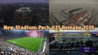 New Stadium Pack V25 Remake 2026 - PES 2021 & Football Life 2026