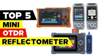 Top 5 Mini OTDR Reflectometers 2023: Unleash the Power of Optical Fiber Testing