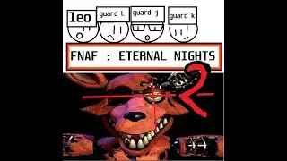 LOGAN AND JOSH AND KIAAN AND LEO PLAY FIVE NIGHTS AT FREDDYS ETERNAL NIGHTS PART 2