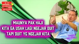Maunya Pak Haji Kita Ga Usah Lagi Ngejar Duit Tapi Duit Yg Ngejar Kita @TamuRDAYTestimoni 