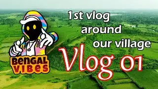 Bengal Vibes 1st Vlog | Vlog 01 | Bengal Vibes