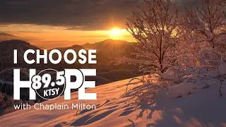 Choosing Hope with Chaplain Milton - 1 Peter 5:10