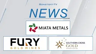Bergbau-Nachrichten mit Miata Metals, Fury Gold Mines und Southern Cross Gold