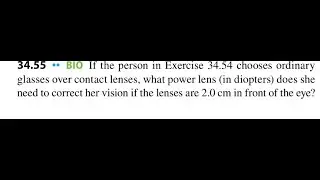 If the person in Exercise 34.54 chooses ordinary glasses over contact lenses, what power lens (in di
