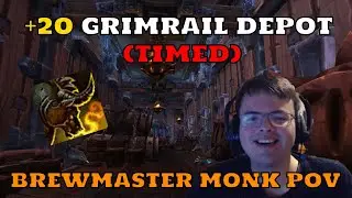 +20 Grimrail Depot (Timed) | Brewmaster Monk PoV | Season 4 Shadowlands