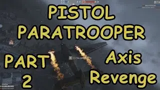 The Pistol Paratrooper 2 - Axis Revenge - Heroes and Generals