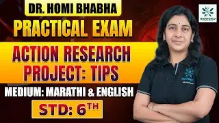 Dr Homi Bhabha Action Research Project Sample | Class 6 | Marathi & English Medium