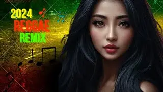Reggae Remix 2024 Most Popular Internacional Do Maranh&atilde;o