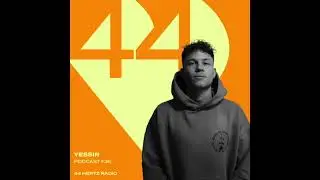 44 Hertz Radio #36 | YESSIR