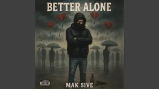 Better Alone