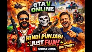 GTA 5 Online LIVE Panjabi Hindi 🎮 Heist + Crazy Racing + Masti | Indian Stream GHOST ZONE